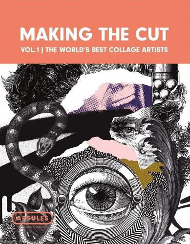 Cover image for Making the Cut Vol.1: The World's Best Collage Artists