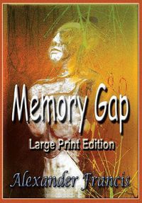 Cover image for Memory Gap: Large Print Edition