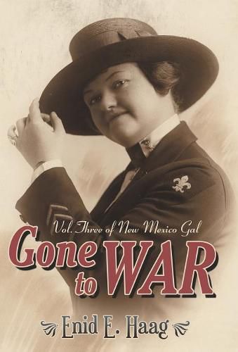 Cover image for Gone to War: Vol. Three of New Mexico Gal