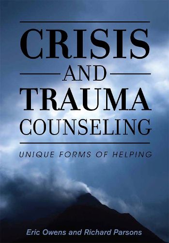 Crisis and Trauma Counseling: Unique Forms of Helping