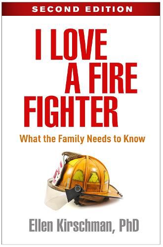 Cover image for I Love a Fire Fighter: What the Family Needs to Know