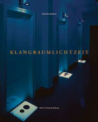 Cover image for Christina Kubisch: Klangraumlichtzeit