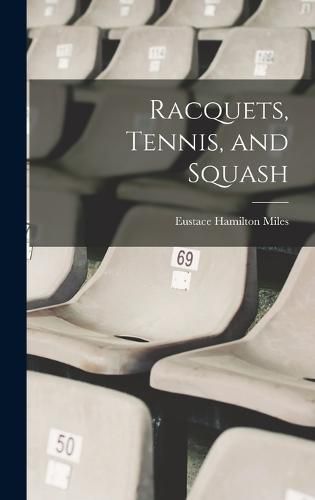 Racquets, Tennis, and Squash