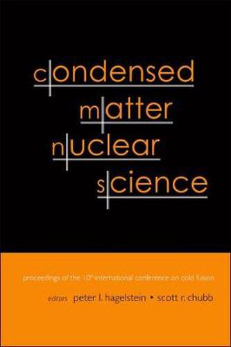 Cover image for Condensed Matter Nuclear Science - Proceedings Of The 10th International Conference On Cold Fusion