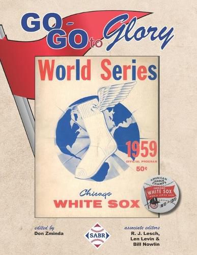 Cover image for Go-Go To Glory: The 1959 Chicago White Sox