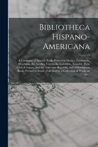 Cover image for Bibliotheca Hispano-americana [microform]