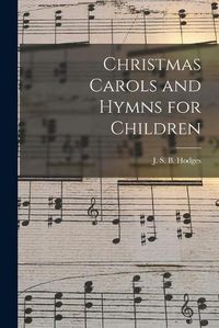 Cover image for Christmas Carols and Hymns for Children