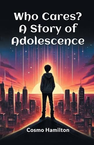Cover image for Who Cares? A Story of Adolescence (Edition2024)