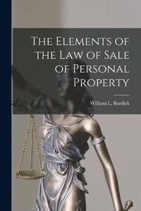 Cover image for The Elements of the Law of Sale of Personal Property