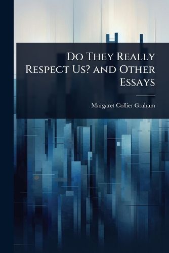 Cover image for Do They Really Respect Us? and Other Essays