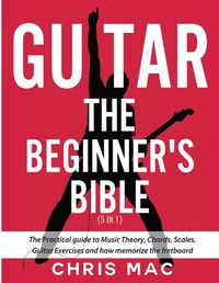 Cover image for Guitar - The Beginners Bible (5 in 1)