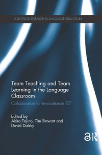 Cover image for Team Teaching and Team Learning in the Language Classroom: Collaboration for innovation in ELT