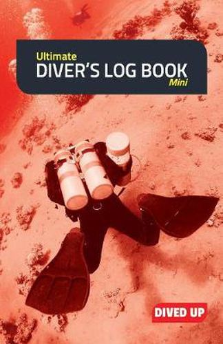 Cover image for Ultimate Diver's Log Book (Mini): Full Colour 50-Dive Diving Log Book