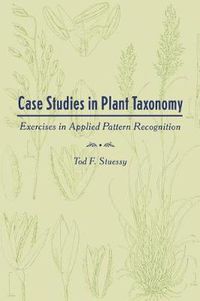 Cover image for Case Studies in Plant Taxonomy: Exercises in Applied Pattern Recognition