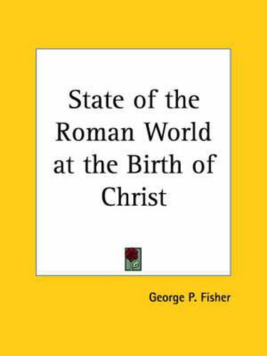 Cover image for State of the Roman World at the Birth of Christ (1895)