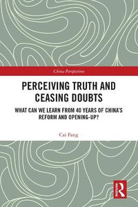 Cover image for Perceiving Truth and Ceasing Doubts: What Can We Learn from 40 Years of China's Reform and Opening-Up?