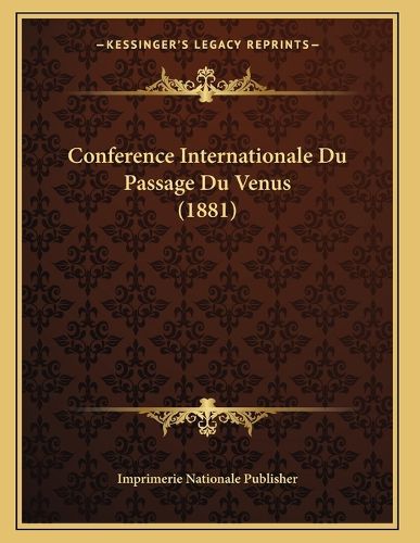 Cover image for Conference Internationale Du Passage Du Venus (1881)