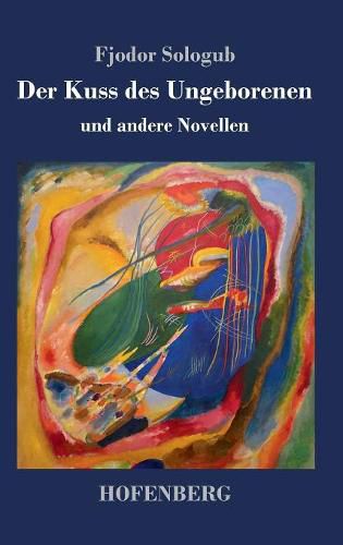 Cover image for Der Kuss des Ungeborenen und andere Novellen