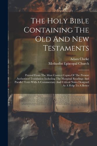 Cover image for The Holy Bible Containing The Old And New Testaments