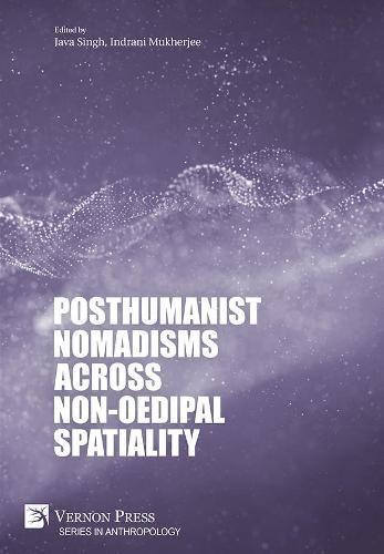 Cover image for Posthumanist Nomadisms across Non-Oedipal Spatiality