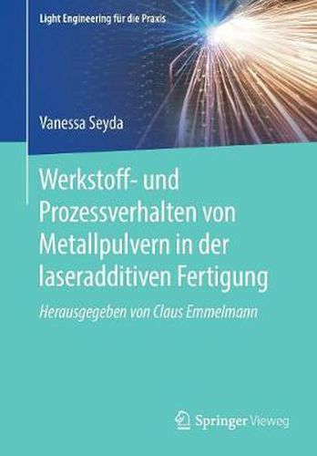 Cover image for Werkstoff- Und Prozessverhalten Von Metallpulvern in Der Laseradditiven Fertigung