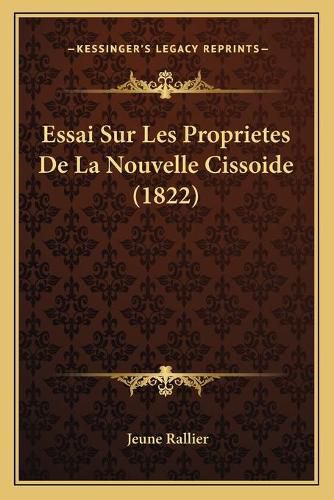 Essai Sur Les Proprietes de La Nouvelle Cissoide (1822)