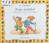 Cover image for Vaya Modales!: Hablemos de la Buena Educacion