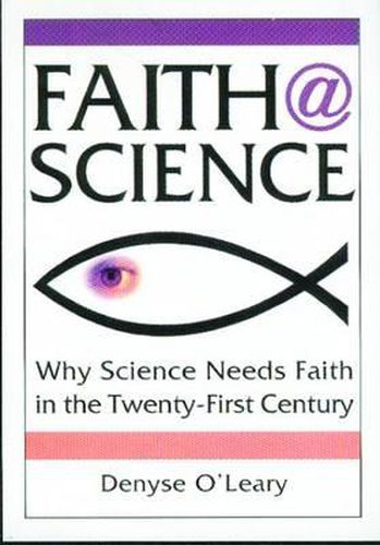 Cover image for Faith@science: Why Science Needs Faith in the Twenty-First Century