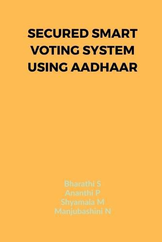 Cover image for Secured Smart Voting System Using Aadhaar