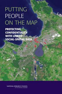 Cover image for Putting People on the Map: Protecting Confidentiality with Linked Social-Spatial Data