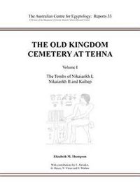 Cover image for The Old Kingdom Cemetery at Tehna, Volume I