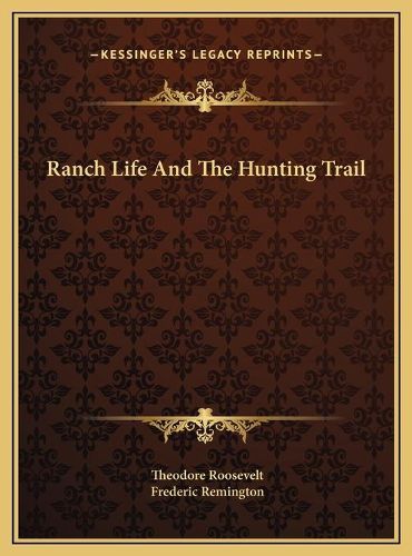 Cover image for Ranch Life and the Hunting Trail Ranch Life and the Hunting Trail