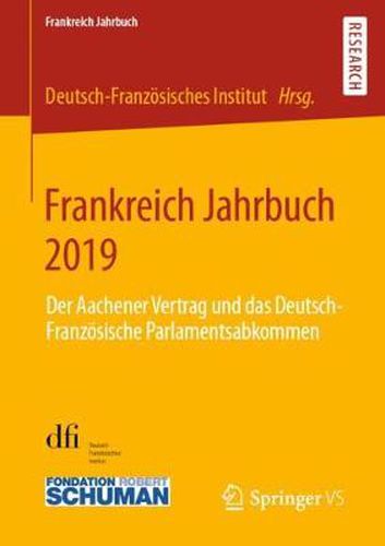 Cover image for Frankreich Jahrbuch 2019: Der Aachener Vertrag und das Deutsch-Franzoesische Parlamentsabkommen