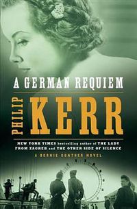 Cover image for A German Requiem: A Bernie Gunther Novel