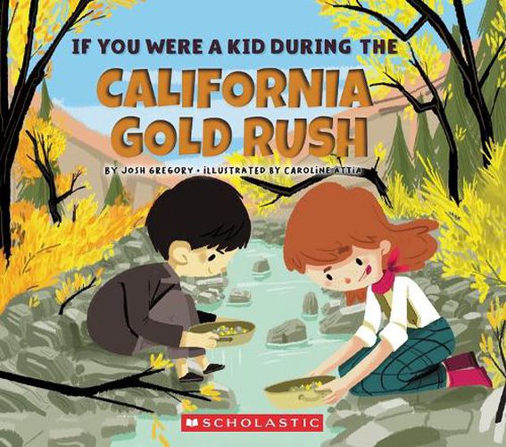 Cover image for If You Were a Kid During the California Gold Rush (If You Were a Kid)