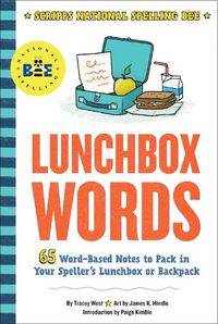 Cover image for Lunchbox Words: 65 Word-Based Notes to Pack in Your Speller's Lunchbox or Backpack