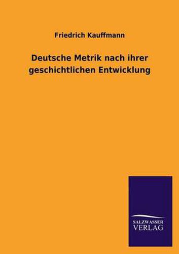 Cover image for Deutsche Metrik nach ihrer geschichtlichen Entwicklung