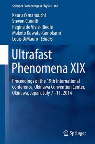 Cover image for Ultrafast Phenomena XIX: Proceedings of the 19th International Conference, Okinawa Convention Center, Okinawa, Japan, July 7-11, 2014