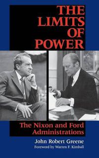 Cover image for The Limits of Power: The Nixon and Ford Administrations