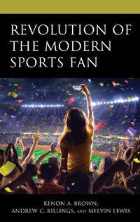 Cover image for Revolution of the Modern Sports Fan