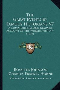 Cover image for The Great Events by Famous Historians V7: A Comprehensive and Readable Account of the World's History (1919)