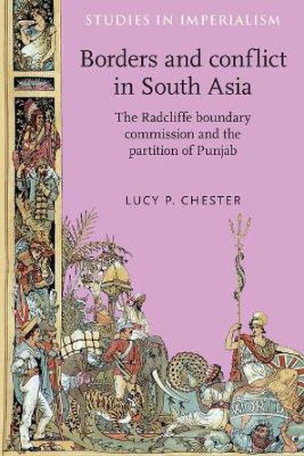 Cover image for Borders and Conflict in South Asia: The Radcliffe Boundary Commission and the Partition of Punjab