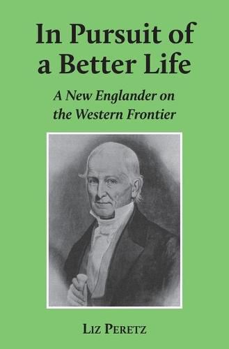 Cover image for In Pursuit of a Better Life: A New Englander on the Western Frontier