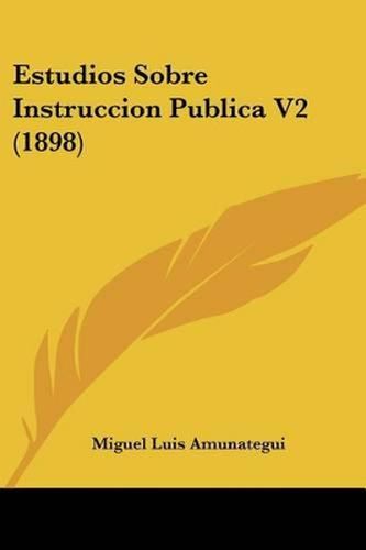 Cover image for Estudios Sobre Instruccion Publica V2 (1898)