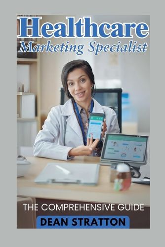 Cover image for Healthcare Marketing Specialist - The Comprehensive Guide