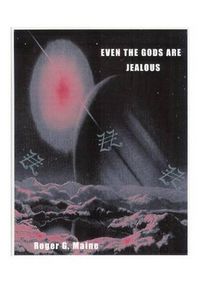 Cover image for Even The Gods Are Jealous