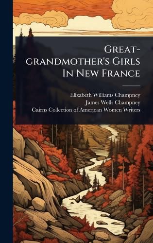 Cover image for Great-grandmother's Girls In New France