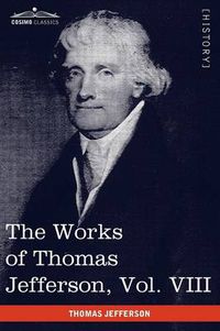 Cover image for The Works of Thomas Jefferson, Vol. VIII (in 12 Volumes): Correspondence 1793-1798