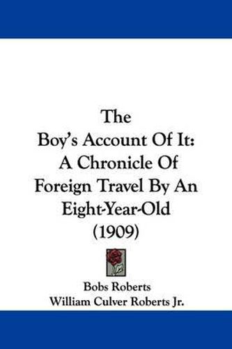 The Boy's Account of It: A Chronicle of Foreign Travel by an Eight-Year-Old (1909)