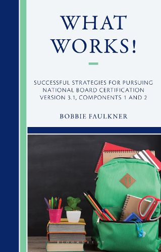 Cover image for What Works! Successful Strategies for Pursuing National Board Certification